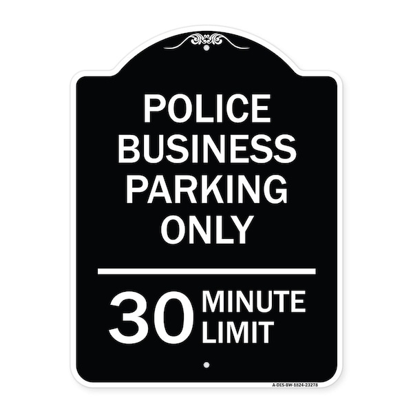 Police Business Parking 30 Minute Limit Heavy-Gauge Aluminum Sign, 24" x 18", BW-1824-23278